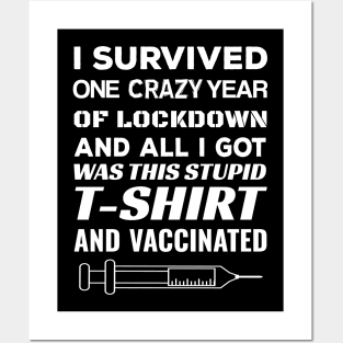 I Survived Lockdown And All I Got Was This Stupid T-Shirt and Vaccinated Posters and Art